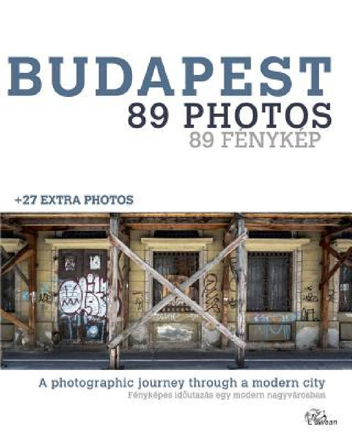Budapest - 89 Photos: A photographic journey through a modern city by Erwin Zwaan