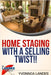 Home Staging With a Selling Twist by Yvonnca Landes
