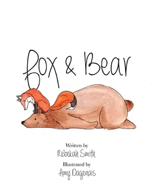 Fox and Bear: An unexpected tale of friendship by Rebekah Smith