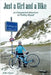 Just a Girl and a Bike: An Unexpected Adventure in Finding Myself by Hiner, Julie