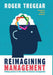 Reimagining Management: Putting process at the center of business management by Roger Tregear