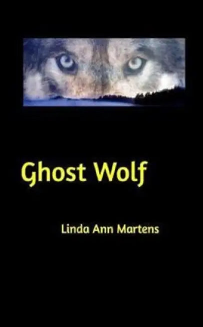 Ghost Wolf by Linda Ann Martens