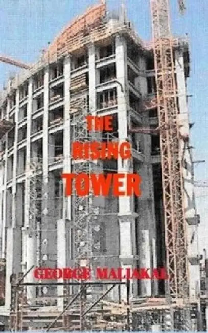 The Rising Tower by George Maliakal
