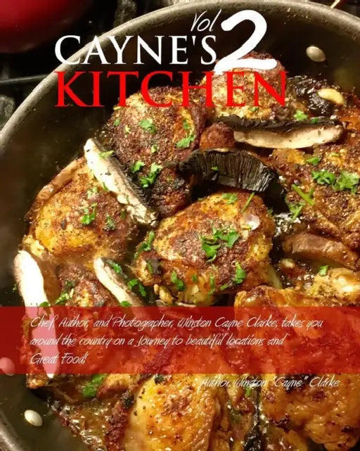 Cayne's Kitchen Volume II: Volume II by Winston Cayne Clarke