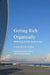 Getting Rich Organically: Shattering beliefs about money. by Chet Castellaw
