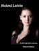 Naked Latvia: A Photographic Journey by Kenneth Gjesdal