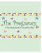 The Pregnancy: A Nine Month Journal for You and Your Baby by Peter James
