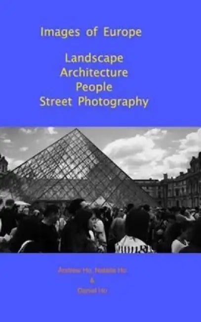 Images of Europe Landscape, Architecture, People, Street Photography by Andrew Ho