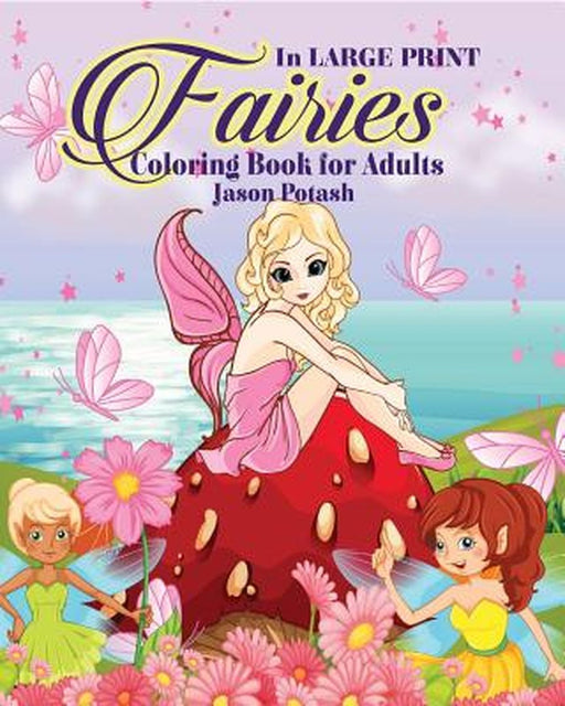 Fairies Coloring Book for Adults ( in Large Print) by Jason Potash