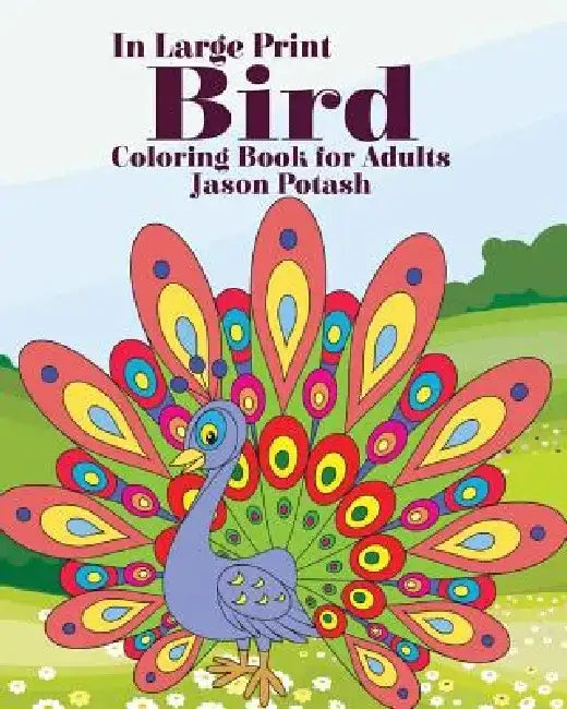 Bird Coloring Book for Adults ( in Large Print) by Jason Potash