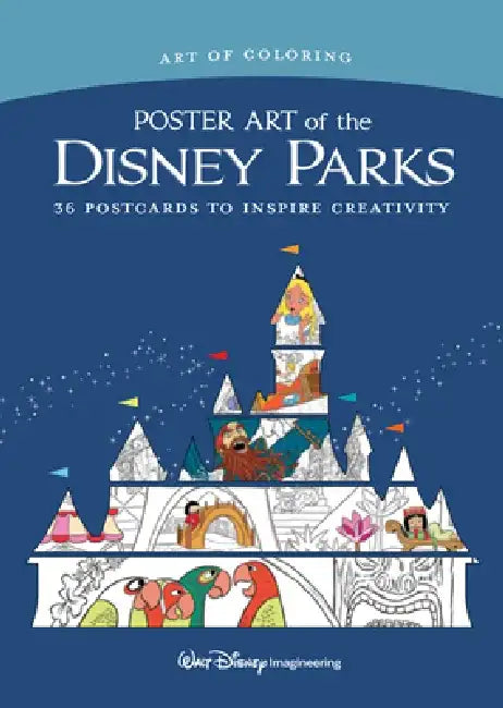 Art of Coloring: Poster Art of the Disney Parks: 36 Postcards to Inspire Creativity by The Imagineers