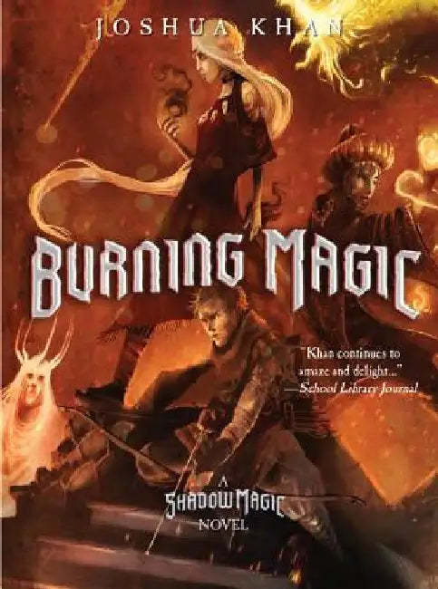 Burning Magic (a Shadow Magic Novel) by Joshua Khan