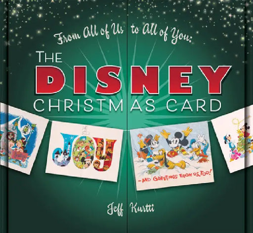 From All of Us to All of You the Disney Christmas Card by Jeff Kurtti