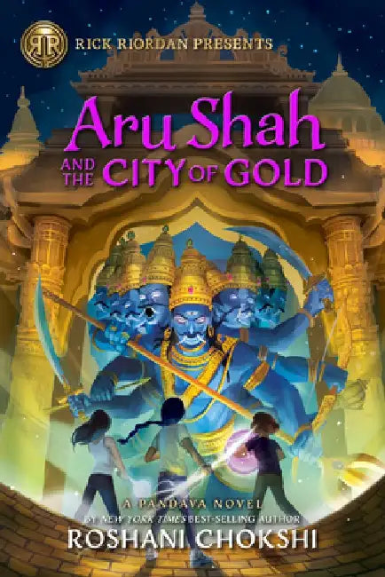 Aru Shah and the City of Gold: A Pandava Novel Book 4 by Roshani Chokshi