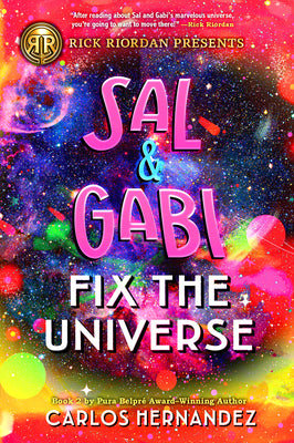 Sal and Gabi Fix the Universe (a Sal and Gabi Novel, Book 2) by Carlos Hernandez