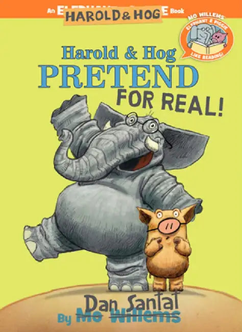 Elephant & Piggie Like Reading! Harold & Hog Pretend for Real! by Dan Santat