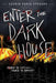 Enter the Dark House: Welcome to the Dark House / Return to the Dark House by Laurie Faria Stolarz
