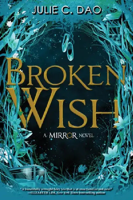 The Mirror Broken Wish by Julie C. Dao