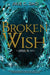The Mirror Broken Wish by Julie C. Dao