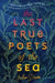 The Last True Poets of the Sea by Julia Drake