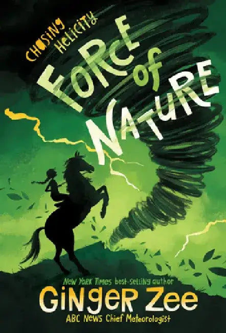 Force of Nature (Chasing Helicity, Book One) by Ginger Zee