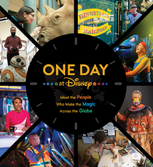 One Day at Disney: Meet the People Who Make the Magic Across the Globe by Bruce C. Steele