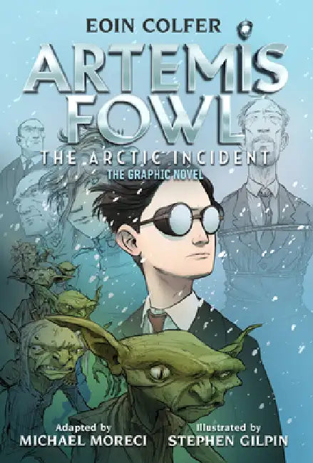 The Eoin Colfer: Artemis Fowl: The Arctic Incident: The Graphic Novel-Graphic Novel by Eoin Colfer