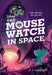 The Mouse Watch in Space by J. J. Gilbert