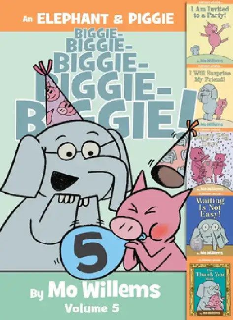 An Elephant & Piggie Biggie! Volume 5 by Mo Willems