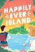 Happily Ever Island by Crystal Cestari