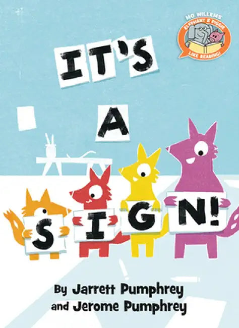 It's a Sign! (Elephant & Piggie Like Reading!) by Jarrett Pumphrey