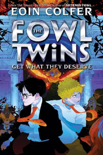The Fowl Twins Get What They Deserve (a Fowl Twins Novel, Book 3) by Eoin Colfer