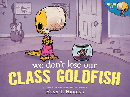 Penelope Rex Is Not Afraid of the Class Pet by Ryan Higgins