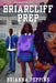 Briarcliff Prep by Brianna Peppins
