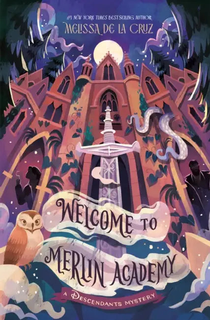 Welcome to Merlin Academy: A Descendants Mystery by Melissa de la Cruz