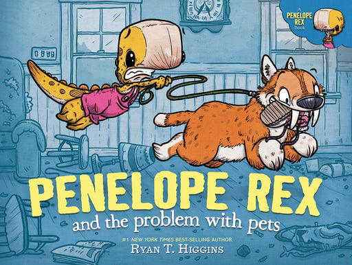 Penelope Rex and the Problem with Pets by Ryan T. Higgins