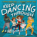 Keep Dancing Through: A Boss Family Groove by Allison Holker Boss