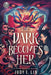 Rick Riordan Presents: The Dark Becomes Her by Judy I. Lin