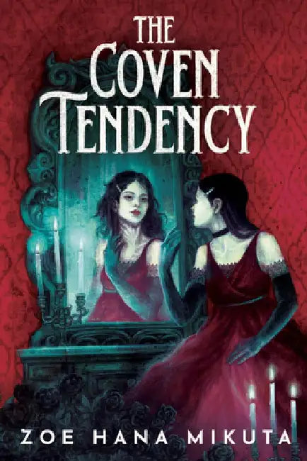 The Coven Tendency by Zoe Hana Mikuta