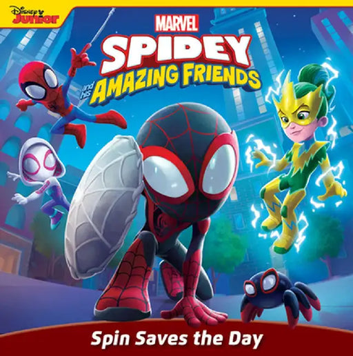 Spidey and His Amazing Friends: Spin Saves the Day by Steve Behling