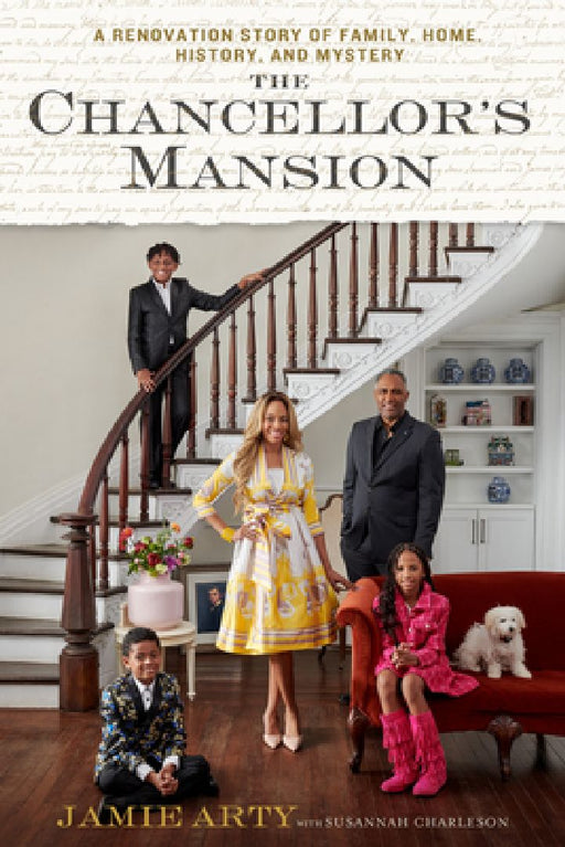 The Chancellor's Mansion: A Renovation Story of Family, Home, History, and Mystery by Jamie Arty