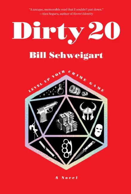 Dirty 20: The Dark Humor Crime Novel about Family, Ttrpgs, and Escaping Into Fantasy by Bill Schweigart