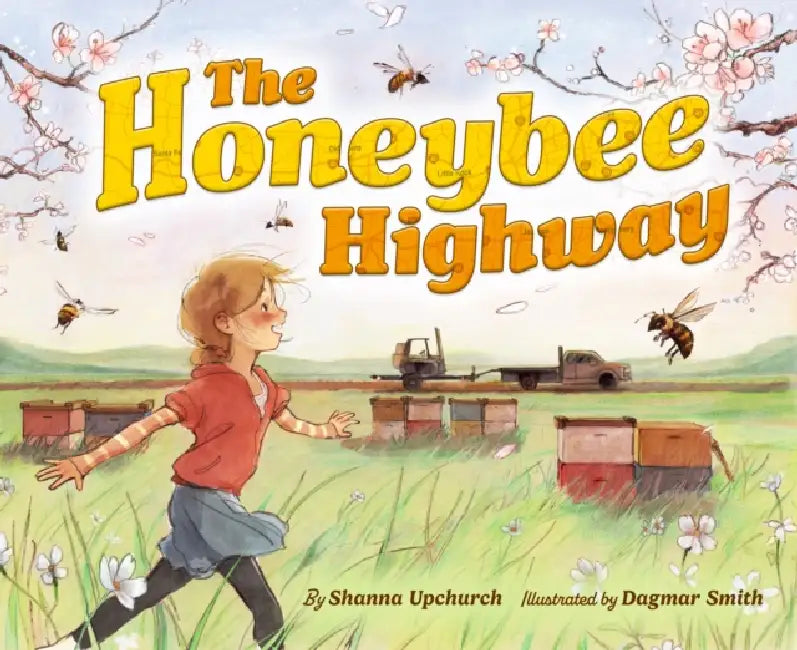 The Honeybee Highway by Shanna Upchurch, Dagmar Smith