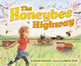 The Honeybee Highway by Shanna Upchurch, Dagmar Smith