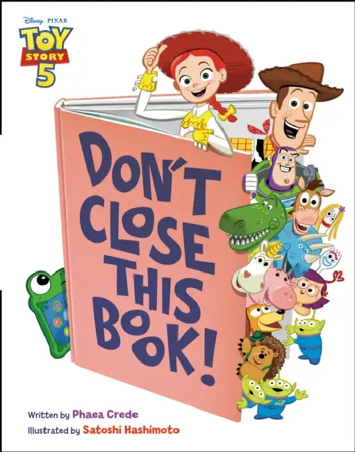 Don't Close This Book! (Disney/Pixar Toy Story 5) by Phaea Crede, Satoshi Hashimoto