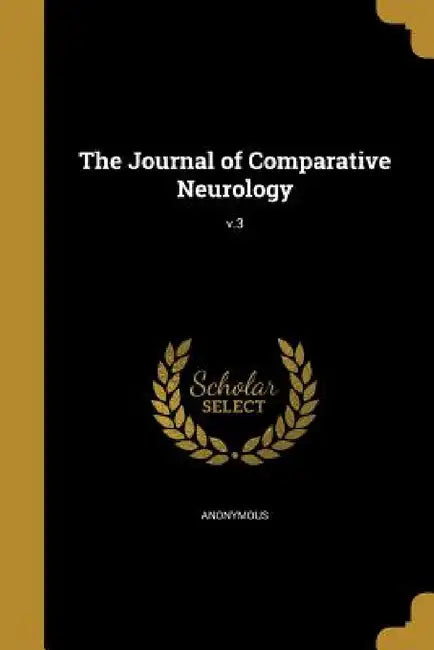 The Journal of Comparative Neurology; v.3 by Anonymous
