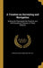 A Treatise on Surveying and Navigation: Uniting the Theoretical, the Practical, and the Educational Features of These Subjects by Horatio N[elson] 1806-1867 Robinson