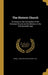 The Historic Church: An Essay on the Conception of the Christian Church and Its Ministry in the Sub-Apostolic Age by John Carlyon Vavasor 1870- Durell