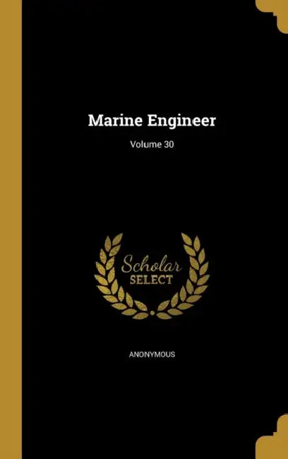 Marine Engineer; Volume 30 by Anonymous