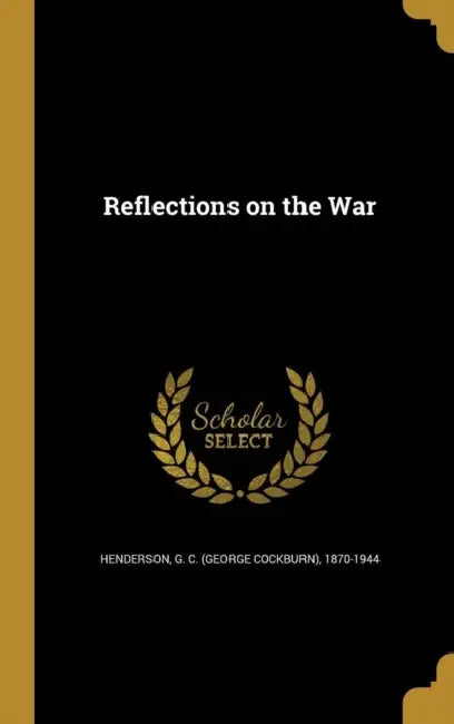 Reflections on the War by G. C. (George Cockburn) 1870 Henderson